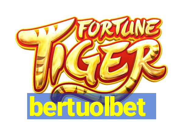 bertuolbet