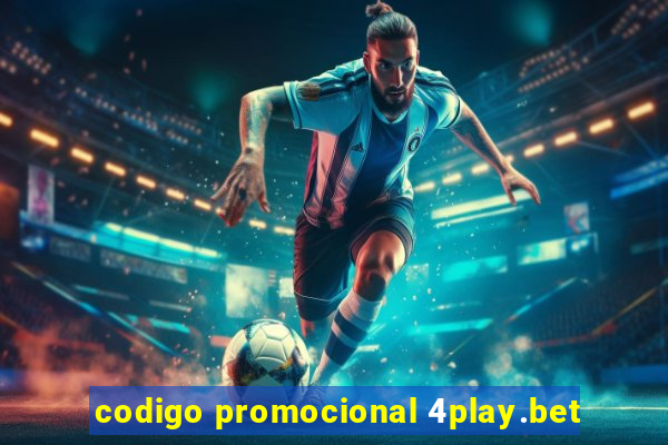 codigo promocional 4play.bet