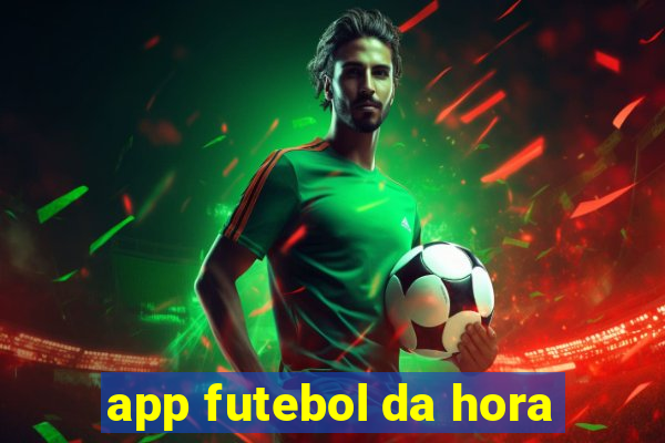 app futebol da hora