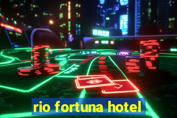 rio fortuna hotel
