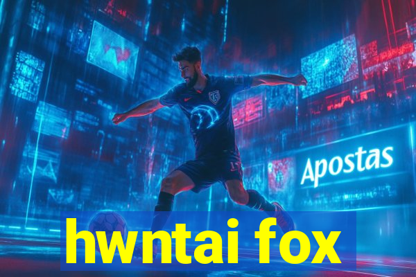 hwntai fox