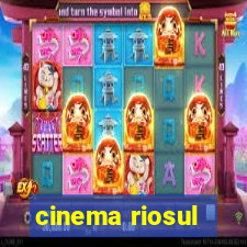 cinema riosul