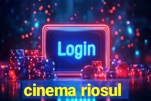 cinema riosul