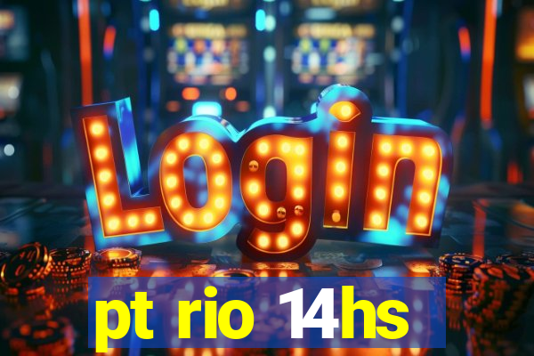 pt rio 14hs
