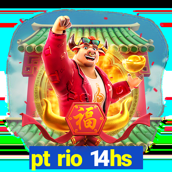 pt rio 14hs