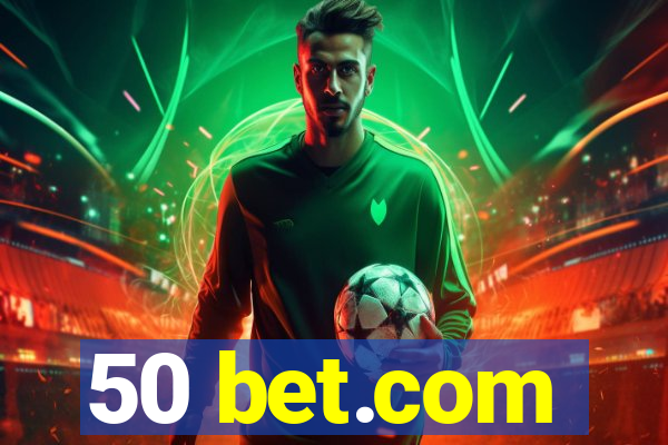 50 bet.com