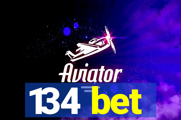 134 bet