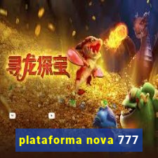 plataforma nova 777