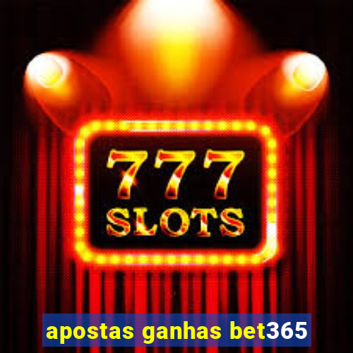 apostas ganhas bet365