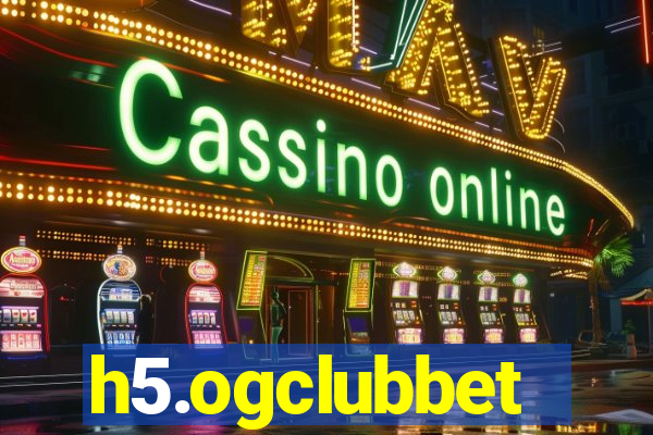 h5.ogclubbet
