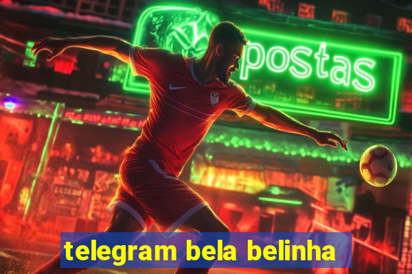 telegram bela belinha