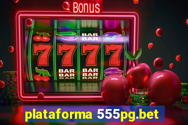 plataforma 555pg.bet
