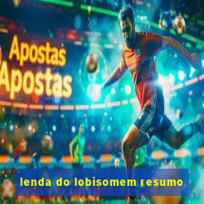 lenda do lobisomem resumo