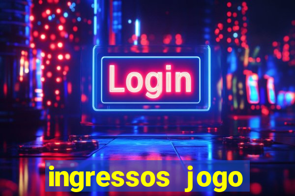 ingressos jogo paris saint germain