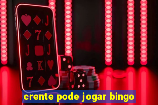 crente pode jogar bingo