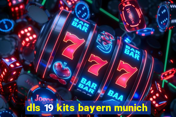 dls 19 kits bayern munich
