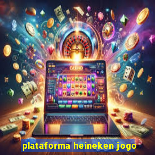 plataforma heineken jogo