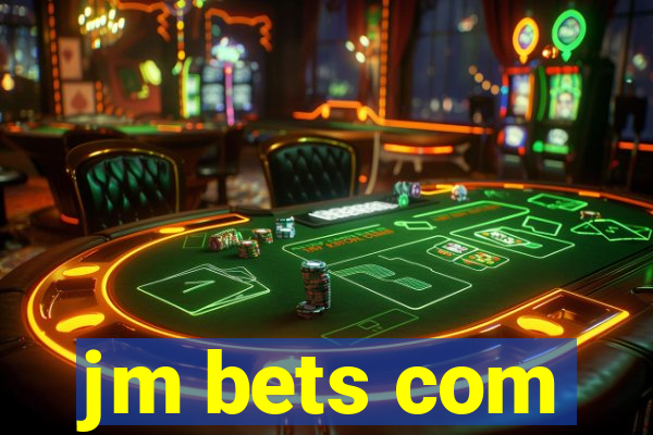 jm bets com