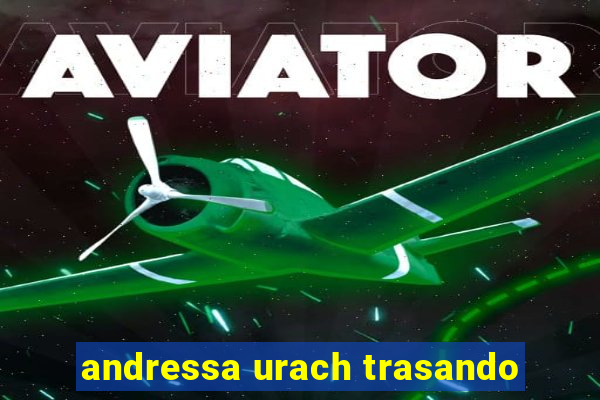 andressa urach trasando