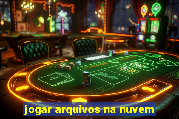 jogar arquivos na nuvem