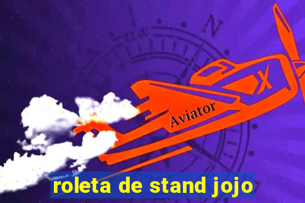 roleta de stand jojo