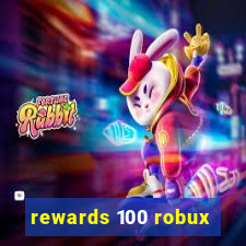 rewards 100 robux