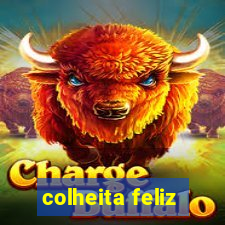 colheita feliz