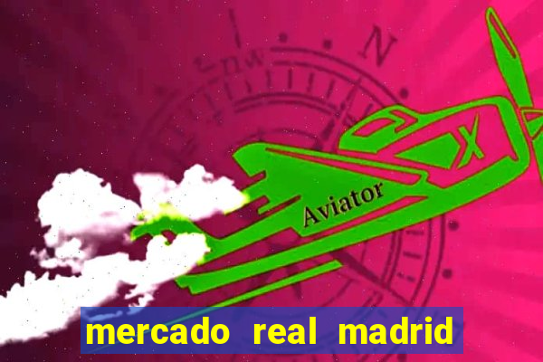 mercado real madrid ceasa encarte