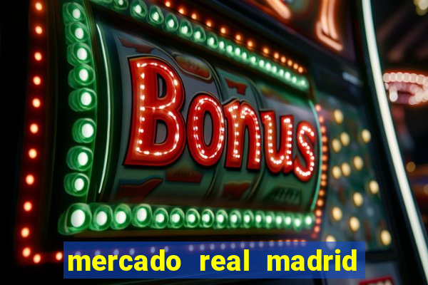 mercado real madrid ceasa encarte