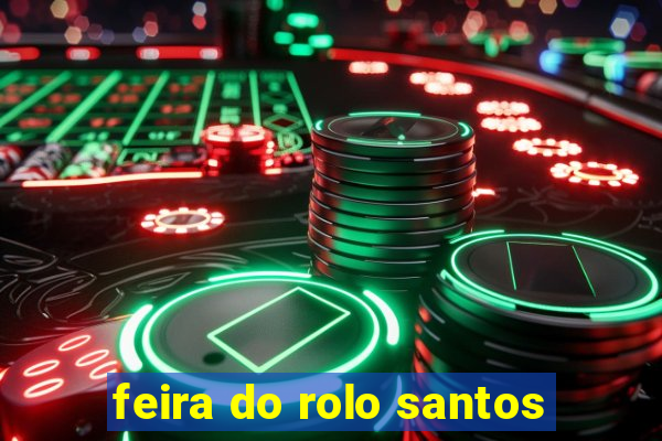 feira do rolo santos