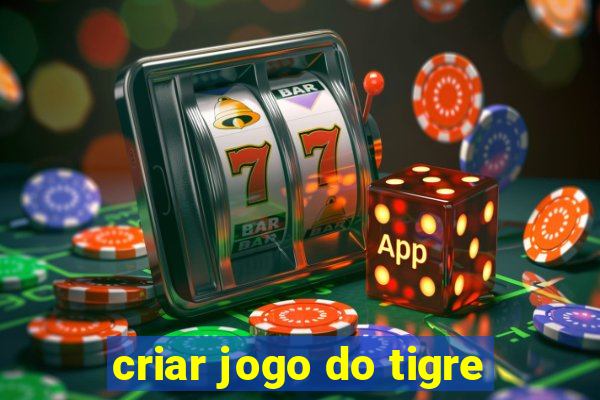 criar jogo do tigre