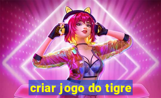 criar jogo do tigre