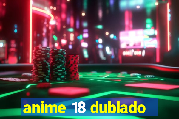 anime 18 dublado
