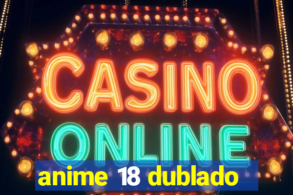 anime 18 dublado