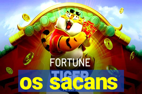 os sacans