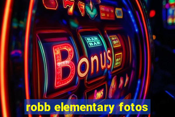 robb elementary fotos