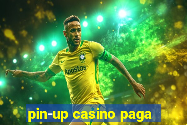 pin-up casino paga