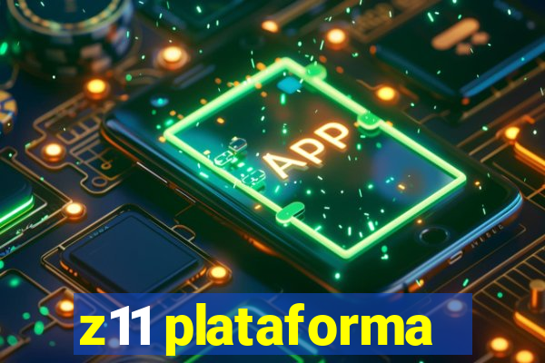 z11 plataforma