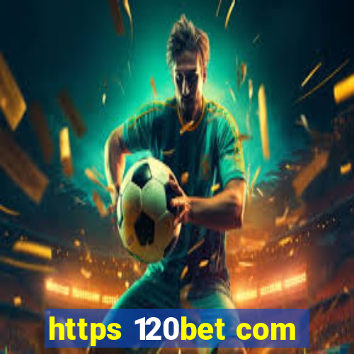 https 120bet com