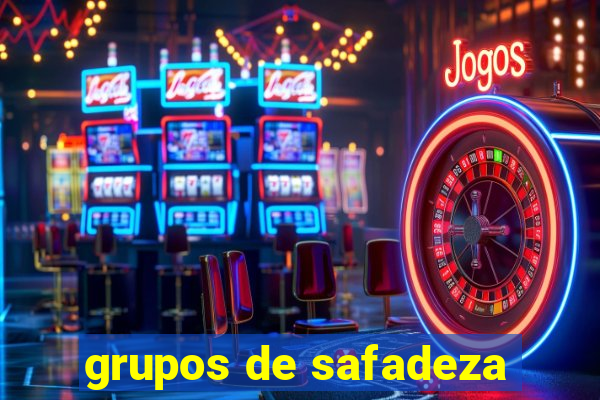 grupos de safadeza