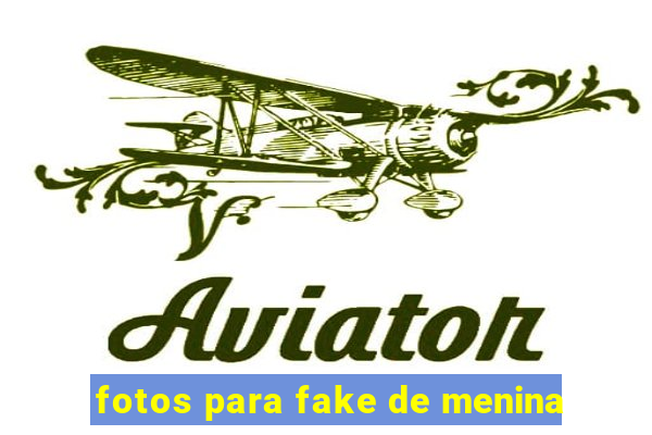 fotos para fake de menina