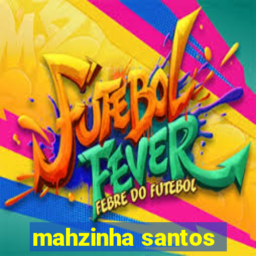 mahzinha santos