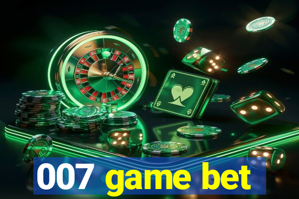 007 game bet