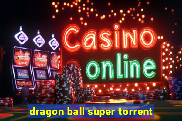 dragon ball super torrent