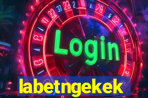 labetngekek