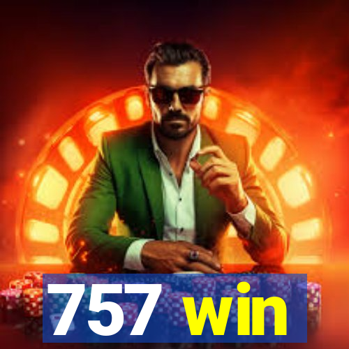 757 win