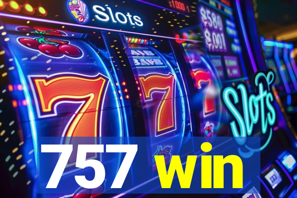 757 win