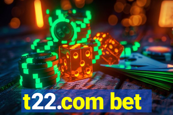 t22.com bet