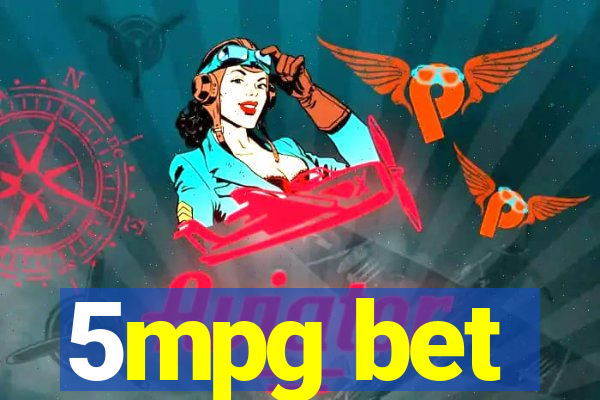 5mpg bet