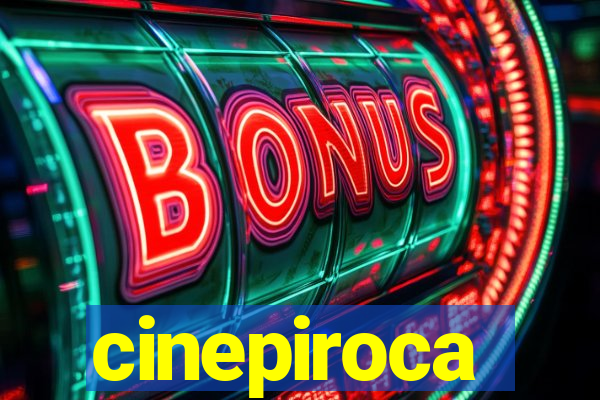 cinepiroca